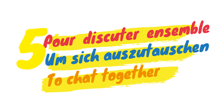 Pour discuter ensemble Um sich auszutauschen To chat together